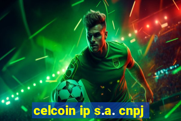 celcoin ip s.a. cnpj